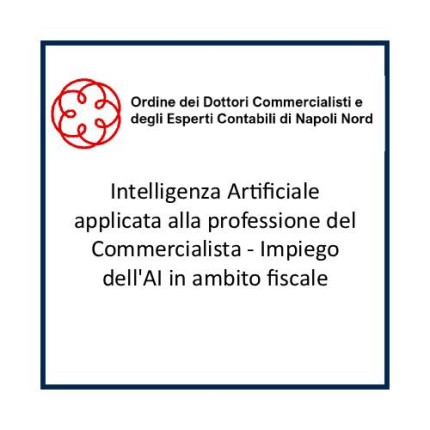 Intelligenza Artificiale applicata alla professione del Commercialista - Impiego dell'AI in ambito fiscale