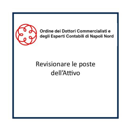 Revisionare le poste dell’Attivo