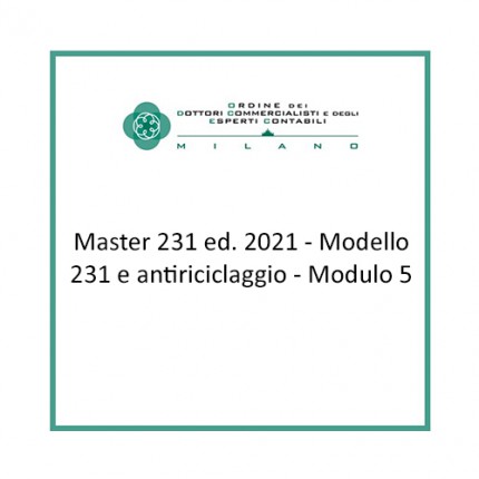 Master 231 ed. 2021 - Modello 231 e antiriciclaggio - Modulo 5 Master 231 ed. 2021 - Modello 231 e antiriciclaggio - Modulo 5