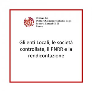 Gli enti Locali, le società controllate, il PNRR e la rendicontazione