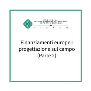 Finanziamenti europei: progettazione sul campo (Parte 2)