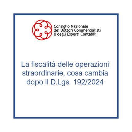 La fiscalità delle operazioni straordinarie, cosa cambia dopo il D.Lgs. 192/2024