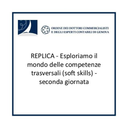 REPLICA - Esploriamo il mondo delle competenze trasversali (soft skills) - seconda giornata
