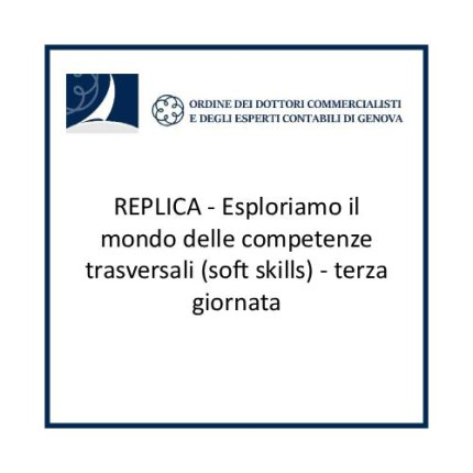 REPLICA - Esploriamo il mondo delle competenze trasversali (soft skills) - terza giornata