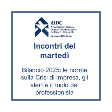 IDM del 03/03/2026 - Bilancio 2025: le norme sulla Crisi di Impresa, gli alert e il ruolo del professionista