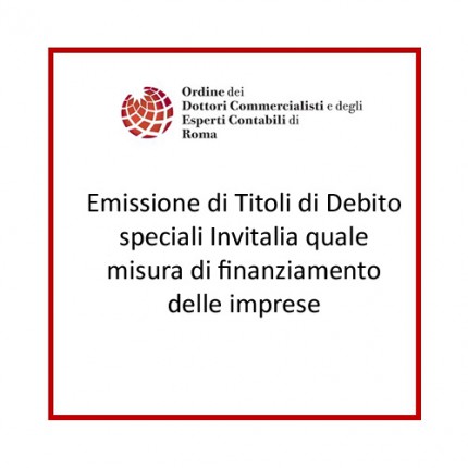 Emissione di Titoli di Debito speciali Invitalia quale misura di finanziamento delle imprese Emissione di Titoli di Debito speciali Invitalia quale misura di finanziamento delle imprese