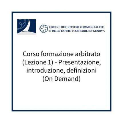 Corso formazione arbitrato (Lezione 1) - Presentazione, introduzione, definizioni (On Demand) Corso formazione arbitrato (Lezione 1) - Presentazione, introduzione, definizioni (On Demand)