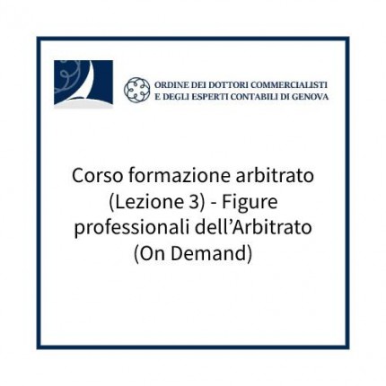 Corso formazione arbitrato (Lezione 3) - Figure professionali dell’Arbitrato (On Demand) Corso formazione arbitrato (Lezione 3) - Figure professionali dell’Arbitrato (On Demand)