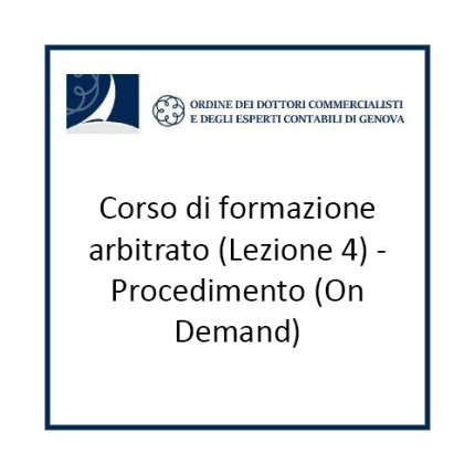 Corso formazione arbitrato (Lezione 4) - Procedimento (On Demand)