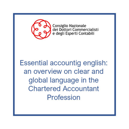 Essential accountig english: an overview on clear and global language in the Chartered Accountant Profession Essential accountig english: an overview on clear and global language in the Chartered Accountant Profession